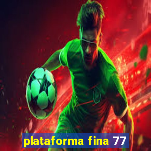 plataforma fina 77